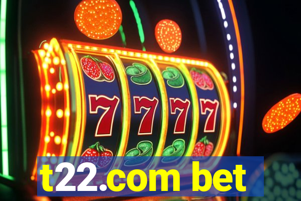 t22.com bet